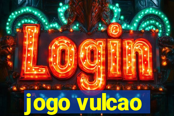 jogo vulcao