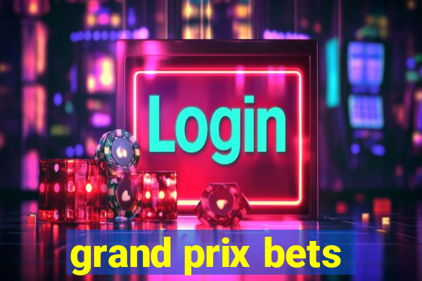 grand prix bets