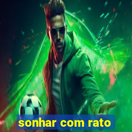 sonhar com rato