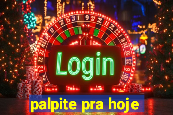 palpite pra hoje