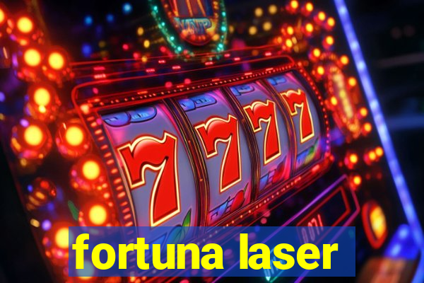 fortuna laser