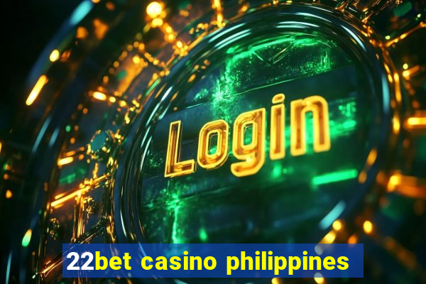 22bet casino philippines