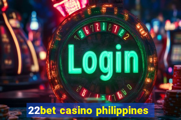 22bet casino philippines