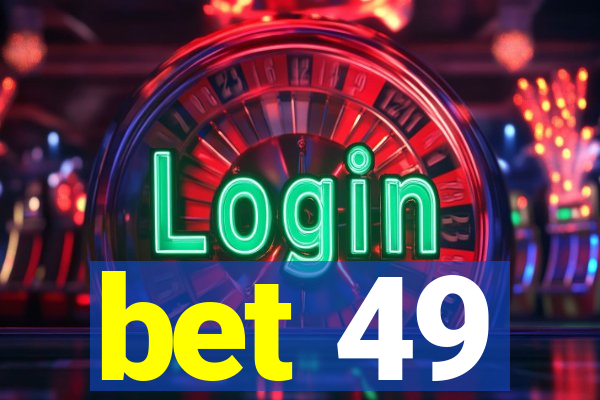 bet 49