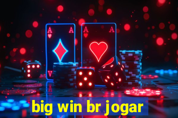 big win br jogar