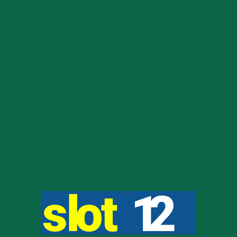 slot 12