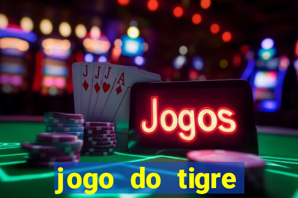 jogo do tigre realmente da dinheiro