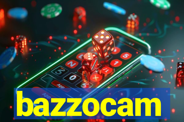 bazzocam