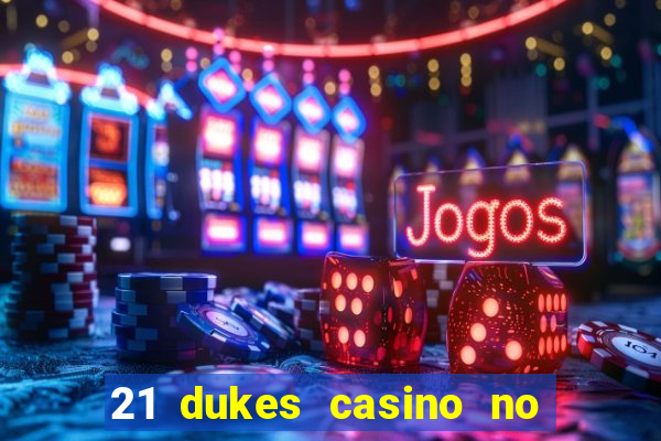 21 dukes casino no deposit bonus codes