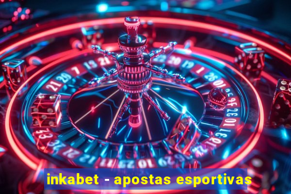 inkabet - apostas esportivas