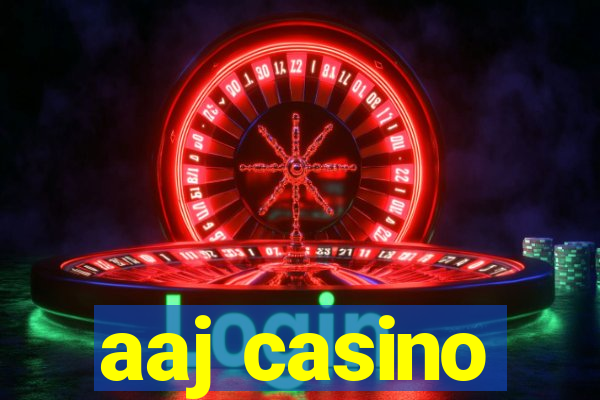 aaj casino