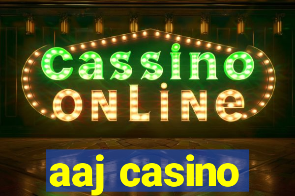 aaj casino