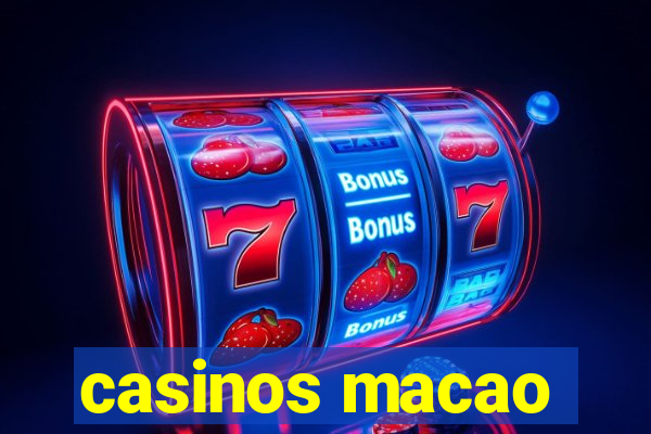 casinos macao