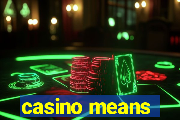 casino means