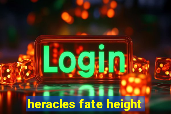 heracles fate height