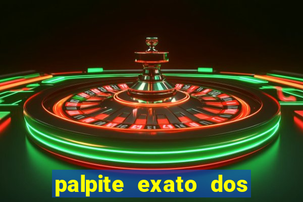 palpite exato dos jogos de amanh?