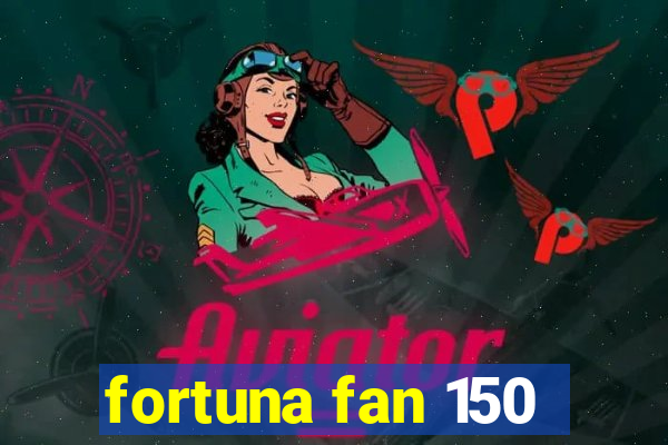 fortuna fan 150