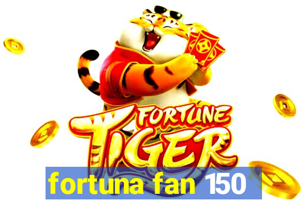 fortuna fan 150