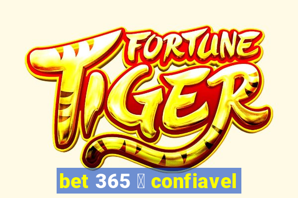 bet 365 茅 confiavel