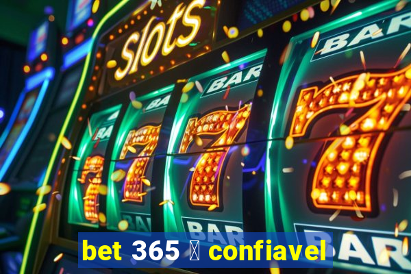 bet 365 茅 confiavel