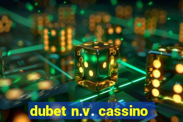 dubet n.v. cassino