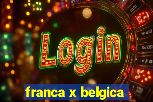 franca x belgica