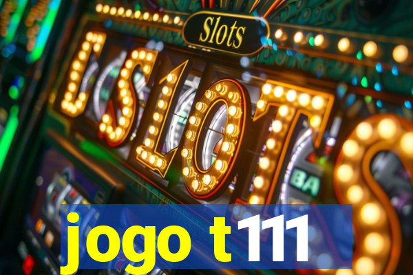 jogo t111