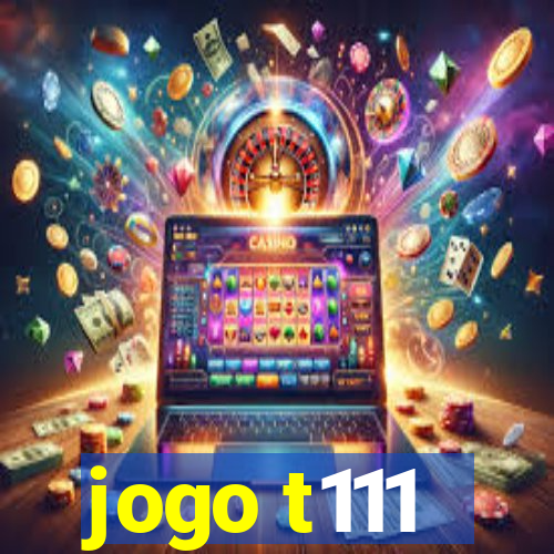 jogo t111