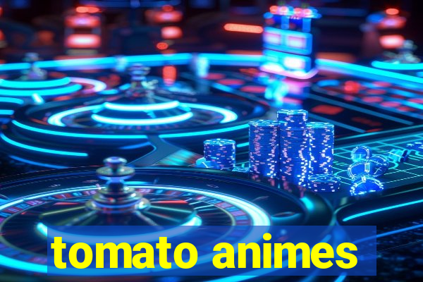 tomato animes