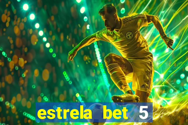 estrela bet 5 reais de bonus