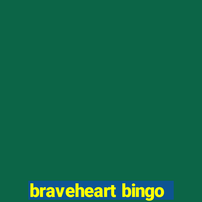 braveheart bingo