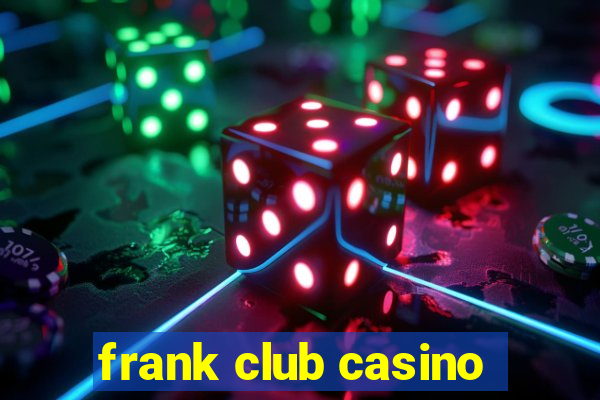 frank club casino