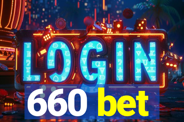 660 bet