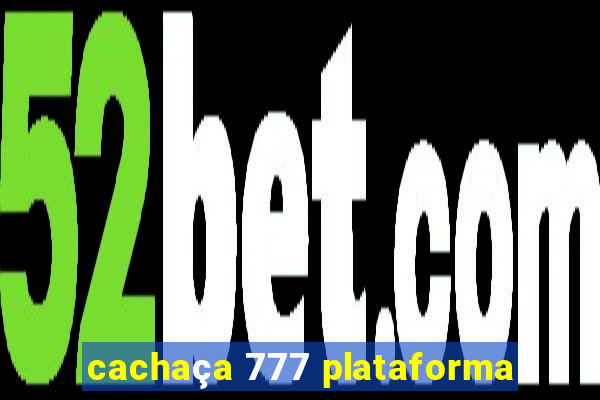 cachaça 777 plataforma