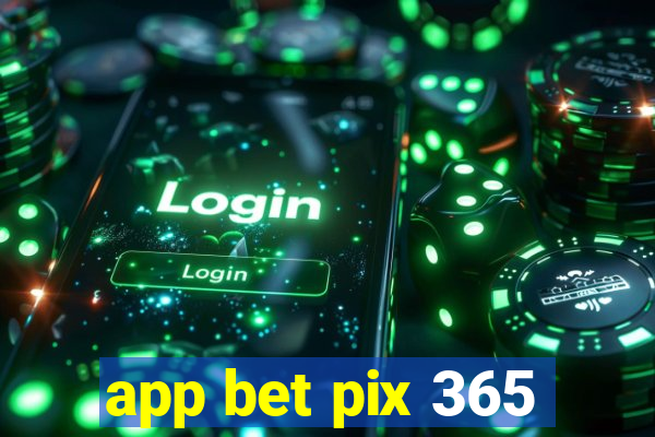 app bet pix 365