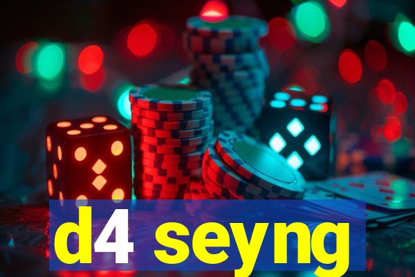 d4 seyng