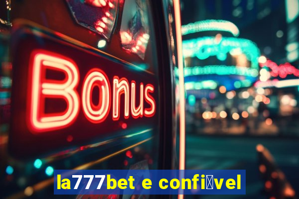 la777bet e confi谩vel