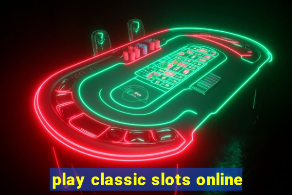 play classic slots online