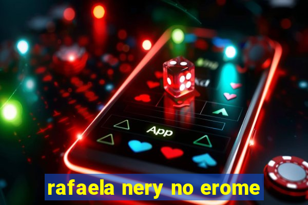 rafaela nery no erome