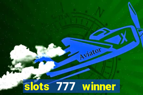 slots 777 winner como sacar