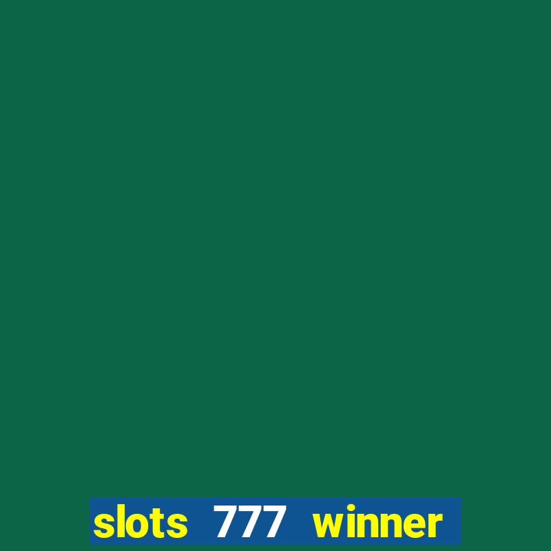 slots 777 winner como sacar