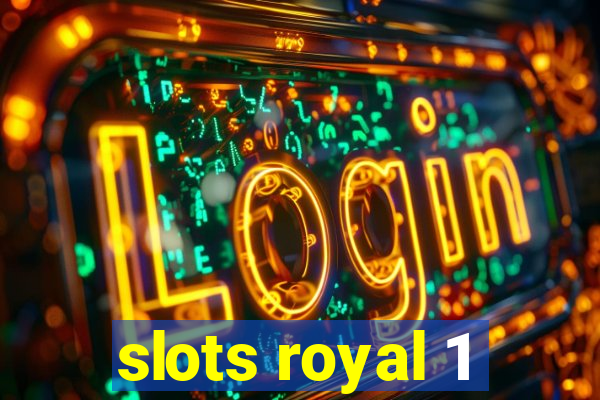 slots royal 1