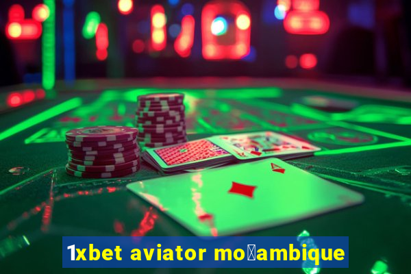 1xbet aviator mo莽ambique