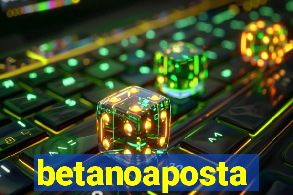 betanoaposta