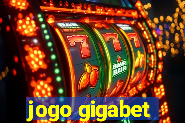 jogo gigabet