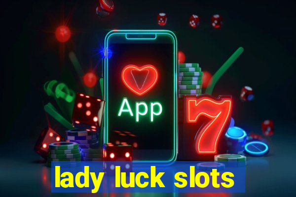 lady luck slots