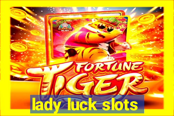 lady luck slots