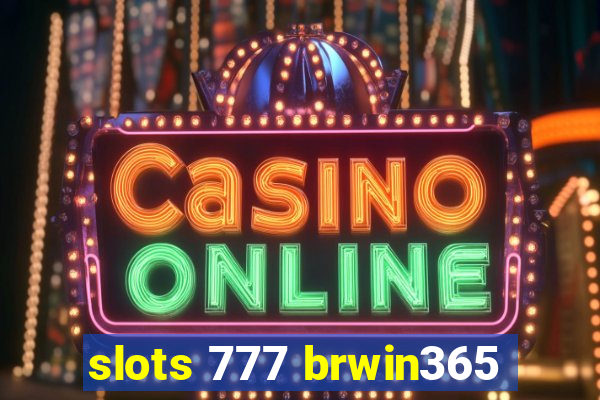 slots 777 brwin365