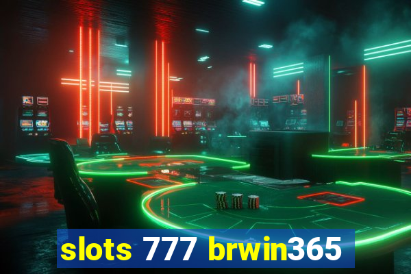 slots 777 brwin365