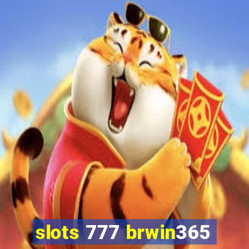 slots 777 brwin365